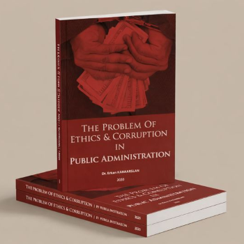 The Problem Of Ethics & Corruption In Public Administration