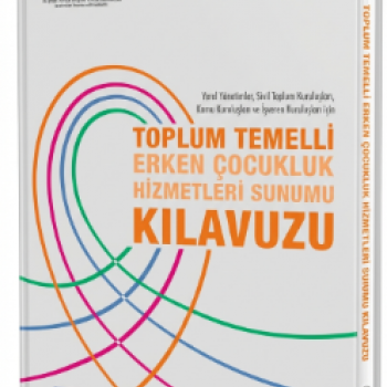 Toplum Temelli Erken Çocukluk Hizmetleri Sunumu Kılavuzu